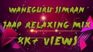 Waheguru Simran Jaap Relaxing (Remix) Sher Punjabi Ramgarhia 2020