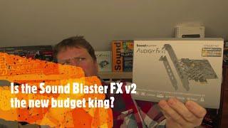 Is the Sound Blaster FX V2 the new budget king?