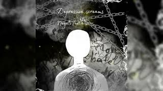 Negatifor - depressive scream