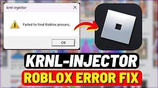 How To Fix “Failed to Find Roblox Process” KRNL Injector Error