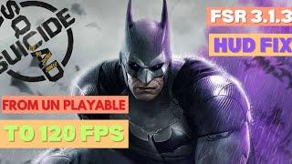 Suicide Squad K.T.J.L FSR 3.1.3 Frame Gen With Hud Fix Full Tutorial For ALL GPU