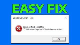 How To Fix Can Not Find Script File ‘C:\Windows\system32\Maintenance.Vbs’