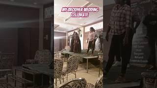 My brother wedding celebrations #dance#shorts#ytvideos