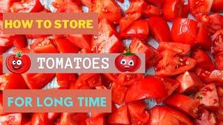 RIGHT WAY TO STORE TOMATOES FOR LONG TIME\Do it Under 10 mins\Store tomatoes long time for months