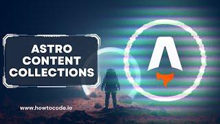 What are content collections in Astro 2.0 and how do they work?