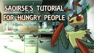 Saoirse's Tutorial for Hungry People