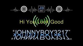 Hi You Look Good Male Voice Sound Effect Johnnyboy3217