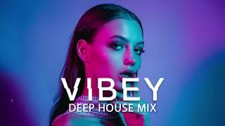 Vibey Deep House Mix 2021 - Top Chill Mix