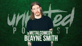 Blayne Smith (MetalComedy) x Unmuted Podcast [S02E14]