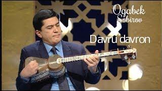 Og'abek Sobirov - Davru davron o'tganida | Огабек Собиров - Давру даврон