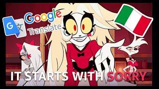 Hazbin Hotel: "It starts with sorry" in Italiano, ma tradotta con GOOGLE TRADUTTORE