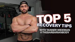 5 Tips to RECOVER FASTER & MAXIMISE YOUR TRAINING with Tanner Wideman @thebarbarianbody