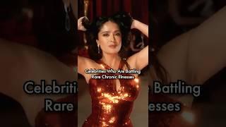 Celebrities Who Are Battling Rare Chronic Illnesses  #ericdane
