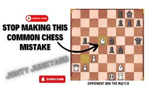 Stop Making This Common Chess Mistake - Jonty Junkyard