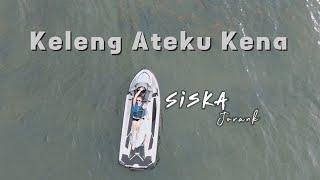 Remix Keleng teku kena | Siska jorank