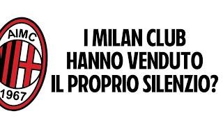 I MILAN CLUB HANNO VENDUTO IL PROPRIO SILENZIO?