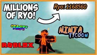 HOW TO MAKE *MILLIONS* OF RYO IN NINJA TYCOON FAST! (ROBLOX)