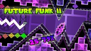 FUTURE FUNK II (25-79%) | [INSANE DEMON?] | Geometry Dash 2.11