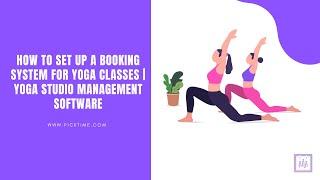 How to set up a Booking System for Yoga Classes | Yoga Studio Management Software