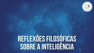 Reflexões Filosóficas sobre a Inteligência