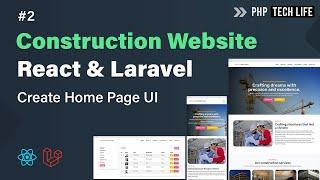 Construction Website using React & Laravel | Create Home Page UI #2 | PHP Tech Life Hindi