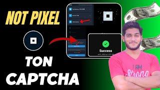 Not Pixel Airdrop Ton Captcha Task || Notpixel Airdrop New Update