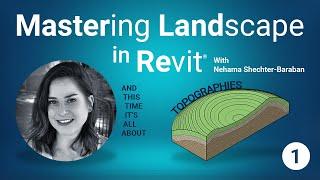 Mastering Landscape in Revit® #1 - Topographies 101