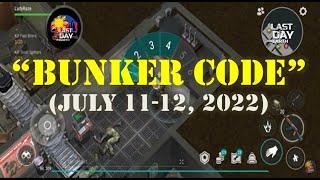 "BUNKER CODE JULY 11 & 12, 2022" - Last Day On Earth: Survival