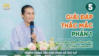 Giải đáp thắc mắc - Phần 1 | Niệm thân - Thiền Tứ Niệm Xứ | Bài số 5