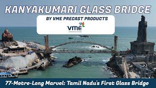 Kanyakumari Glass Bridge by VME Precast Products | India's First Glass Bridge | VME Precast Products