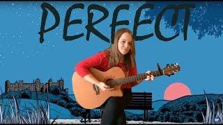 Perfect - Ed Sheeran - Fingerstyle Guitar Cover - Maria Avramescu