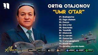 Ortiq Otajonov - Umr o'tar nomli albom dasturi