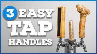 3 SUPER EASY & CHEAP Beer Tap Handles [Simple DIY]