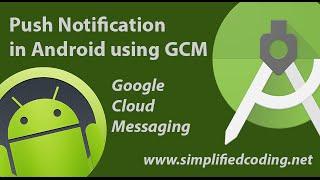 Push Notification in Android Using GCM (Google Cloud Messaging)