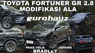 TOYOTA FORTUNER GR 2.8 MODIFIKASI ALA EUROHAUZ PAKE VELG JEPANG BRADLEY