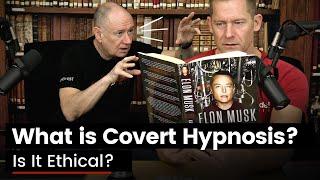 What is Covert Hypnosis? Is It Ethical?
