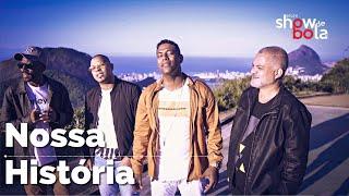 NOSSA HISTÓRIA - Grupo Show de Bola