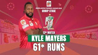 Kyle Mayers's 61 Runs against Rangpur Riders || 13th Match || BPL 2025