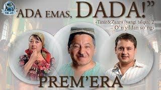 Prem'era: "Ada emas, dada!" (yangi o'zbek filmi)