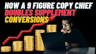 How A 9 Figure Copy Chief Doubles Supplement Conversions