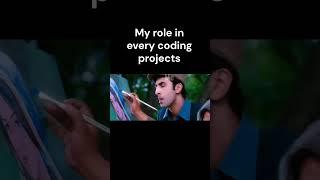 My role in every coding projects,#codinglife