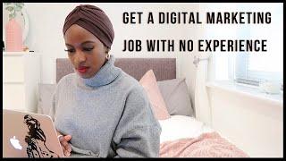 How to Get a Job in Digital Marketing With Little or NO Experience - 5 Actionable Steps