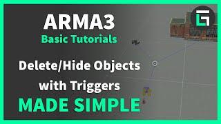 Delete/Hide Objects with Triggers MADE SIMPLE | Arma 3 Tutorial