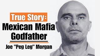 The First White Member of the Mexican Mafia - Joe "Peg Leg" Morgan