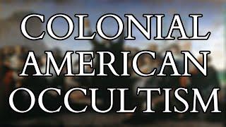 The Occult in Colonial America - Magic Divination Astrology & Alchemy