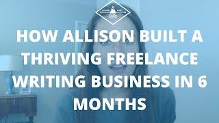 How Allison Built a Thriving Freelance Writing Business Using Location Rebel