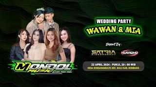 LIVE STREAMING " MONDOL MUSIC " BUKAN MAIN MAIN - WEDDING PARTY " WAWAN & MIA " // NUGROHO AUDIO