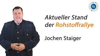 Jochen Staiger - Aktueller Stand der Rohstoffrallye