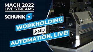 Experience Schunk's workholding and automation live at MACH 2022