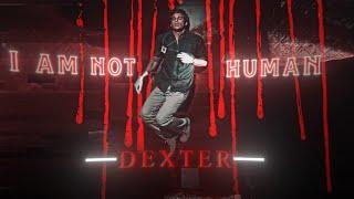 DEXTER | Bloody Mary | EDIT | I AM NOT HUMAN | Literally Me | HD60FPS